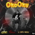 MIXTAPE: DJ Spirit Oko Oku – Oko Oku Part 16 Mixtape