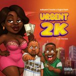 Adeyemi Tourist x Sugar Rash – Urgent 2K