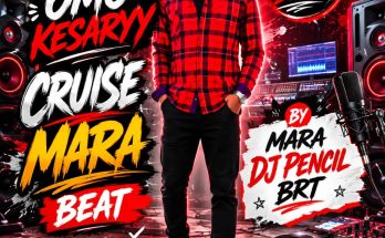 MARA DJ PENCIL BRT - EYIN OMO KESARYY CRUISE MARA BEAT
