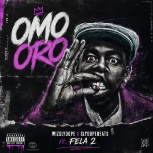 Wizslydope feat. Fela 2 - Omo Oro