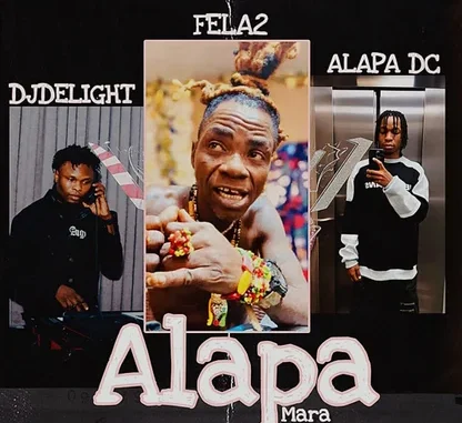 Djdelight Ft. Fela 2 & Dj Double Kay - Alapa Oga Mara